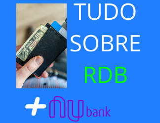 Guia sobre RDB – Tudo que você precisa saber [+Nubank]