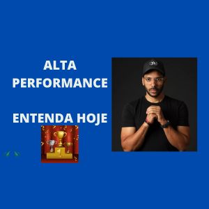 Alta Performance – O que é [Joel Jota]