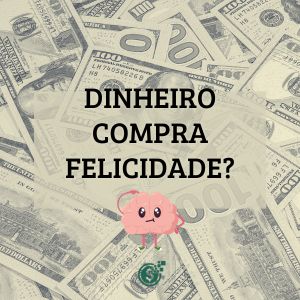 dinheiro compra felicidade