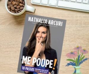 Me Poupe! 10 Passos Para Nunca Mais Faltar Dinheiro – Nathalia Arcuri