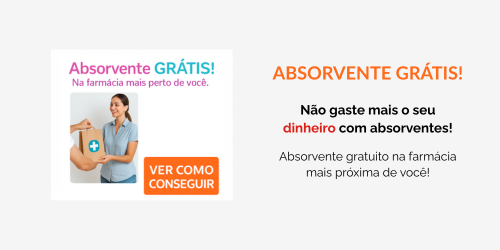 ABSORVENTE GRÁTIS - farmacia popular - governo - beneficios sociais