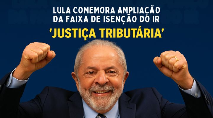 isenção de ir - lula comemorou
